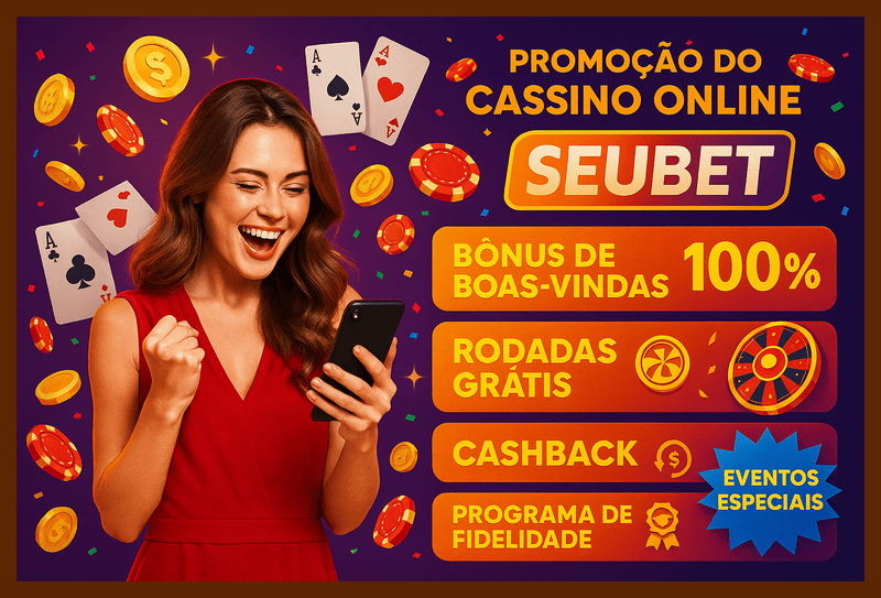 O bônus promocional SEUBET é uma ótima maneira de começar sua aventura